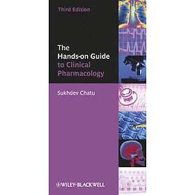 Sukhdev Chatu: The Hands-on Guide to Clinical Pharmacology 3e