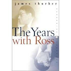 James Thurber: The Years with Ross
