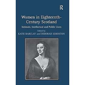 Deborah Simonton, Katie Barclay: Women in Eighteenth-Century Scotland