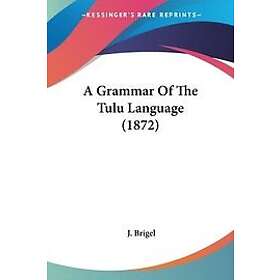 J Brigel: Grammar Of The Tulu Language (1872)