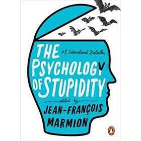 Jean-Francois Marmion: Psychology Of Stupidity