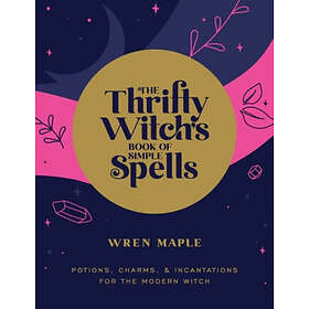 Wren Maple: The Thrifty Witch's Book of Simple Spells