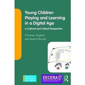 Christine Stephen, Susan Edwards: Young Children Playing and Learning in a Digit