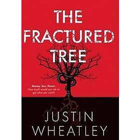 Justin Wheatley: The Fractured Tree