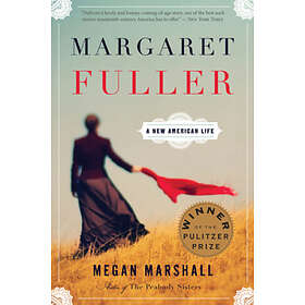 Megan Marshall: Margaret Fuller: A New American Life