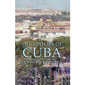 Clifford L Staten: The History of Cuba