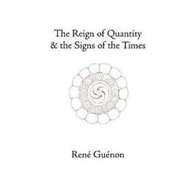Rene Guenon: The Reign of Quantity and the Signs Times