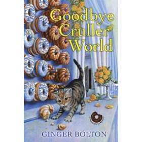 Ginger Bolton: Goodbye Cruller World