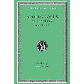 Apollodorus: The Library: Volume I