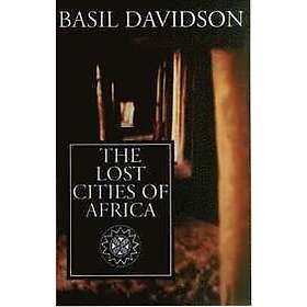 Basil Davidson: The Lost Cities of Africa
