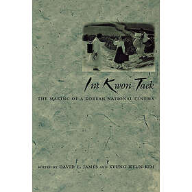 Kyung Hyun Kim, David E James, Kyung Hyun Kim: Im Kwon-Taek