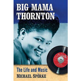 Michael Spoerke: Big Mama Thornton
