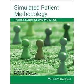 D Nestel: Simulated Patient Methodology Theory, Evidence and Practice