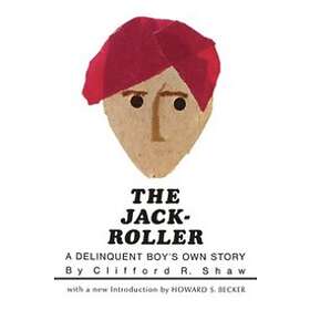 Clifford R Shaw: The Jack-Roller