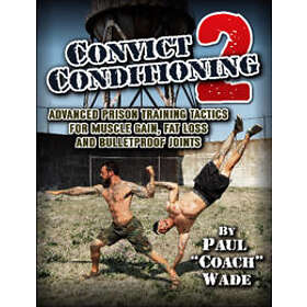 Paul Wade: Convict Conditioning 2