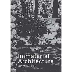 Jonathan Hill: Immaterial Architecture