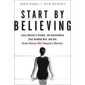 Dan Murphy, John Barr: Start by Believing