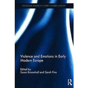 Susan Broomhall, Sarah Finn: Violence and Emotions in Early Modern Europe