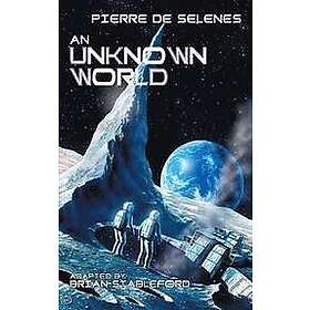 Pierre De Selenes: An Unknown World