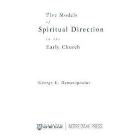 George E Demacopoulos: Five Models of Spiritual Direction in the Early Church