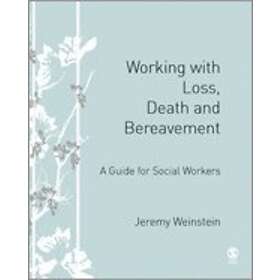 Jeremy A Weinstein: Working with Loss, Death and Bereavement