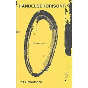 Leif Robertsson: Händelsehorisont en diktsamling