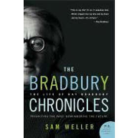 Sam Weller: The Bradbury Chronicles: Life of Ray