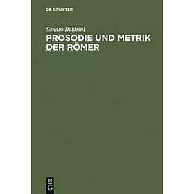 Sandro Boldrini: Prosodie Und Metrik Der Roemer