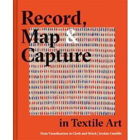 Jordan Cunliffe: Record, Map and Capture in Textile Art