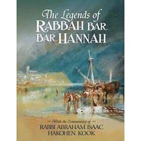 Bezalel Naor, Abraham Isaac Kook: The Legends of Rabbah Bar Hannah with the Commentary Rabbi Abraham Isaac Hakohen Kook