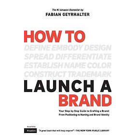 Fabian Geyrhalter: How to Launch a Brand (2nd Edition)