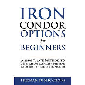 Freeman Publications: Iron Condor Options for Beginners