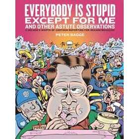 Peter Bagge: Everybody Is Stupid Except For Me
