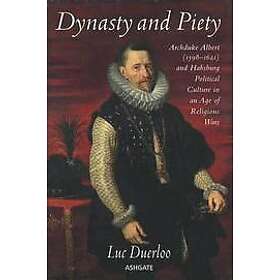 Luc Duerloo: Dynasty and Piety