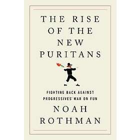 Noah Rothman: The Rise of the New Puritans