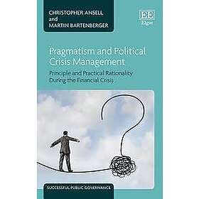 Christopher Ansell, Martin Bartenberger: Pragmatism and Political Crisis Managem