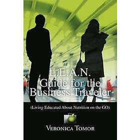 Veronica Tomor: L.E.A.N. Guide for the Business Traveler