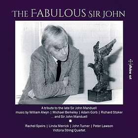 Rachel Speirs - Alwyn, Berkeley, Gorb, Manduell & Stoker: The Fabulous Sir John CD