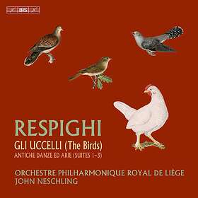 Orchestre Philharmonique Royal De Liege - Respighi: The Birds; Ancient Dances & Airs CD