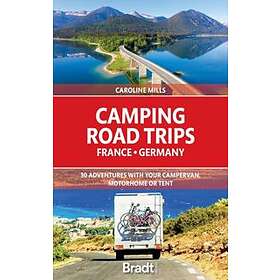 Caroline Mills: Camping Road Trips France &; Germany