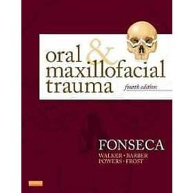 Raymond J Fonseca: Oral and Maxillofacial Trauma