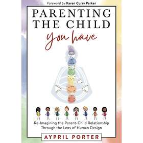 Aypril Porter: Parenting the Child You Have
