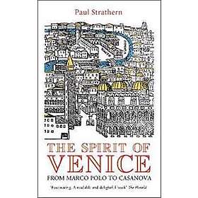 Paul Strathern: The Spirit of Venice