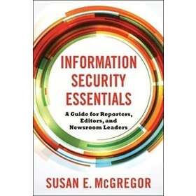 Susan E McGregor: Information Security Essentials