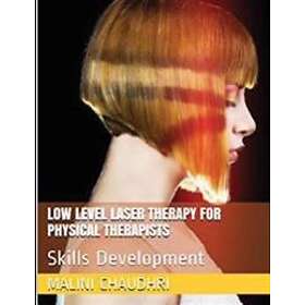 Malini Chaudhri: Low Level Laser Therapy For Physical Therapists Skills Development