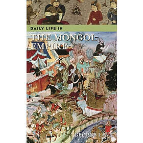 George Lane: Daily Life in the Mongol Empire