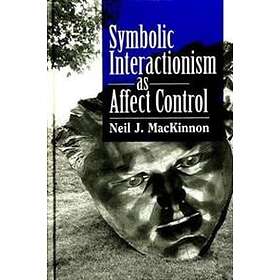 Neil J MacKinnon: Symbolic Interactionism as Affect Control