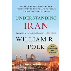 William R Polk: Understanding Iran