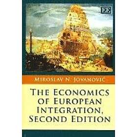 Miroslav N Jovanovic: The Economics of European Integration, Second Edition