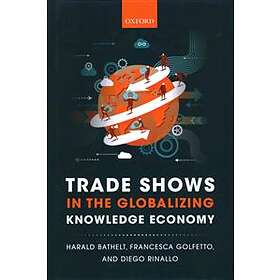 Harald Bathelt: Trade Shows in the Globalizing Knowledge Economy